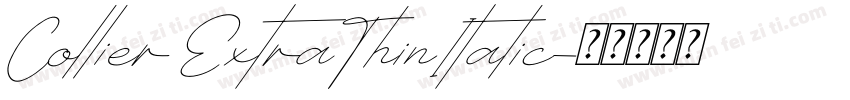 Collier ExtraThinItalic字体转换